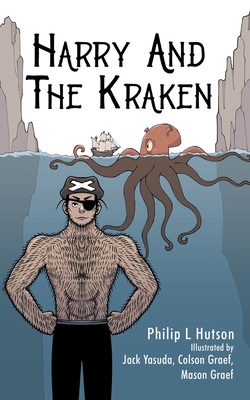 Harry And The Kraken - Philip L. Hutson