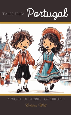 Tales from Portugal: A World of Stories for Children - Coledown Wells