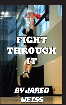 Fight Through It - Jared Weiss