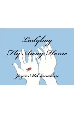 Poza produsului Ladybug, Fly Away Home - Joyce Mcclanahan