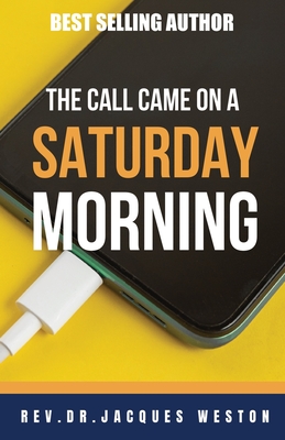 The Call Came On A Saturday Morning - Jacques Weston