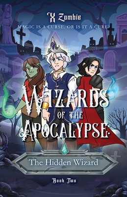 Wizards of the Apocalypse: The Hidden Wizard - X. Zombie