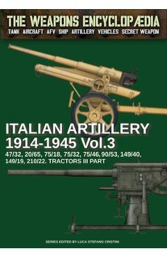 Coperta cărții 'Italian Artillery 1914-1945 - Vol. 3 - Luca Stefano Cristini'