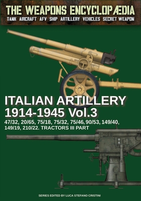 Coperta cărții 'Italian Artillery 1914-1945 - Vol. 3 - Luca Stefano Cristini'