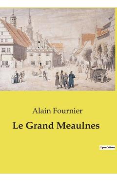 Coperta cărții 'Le Grand Meaulnes - Alain Fournier'