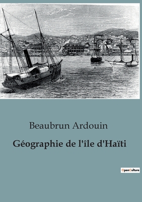 Géographie de l'île d'Haïti - Beaubrun Ardouin
