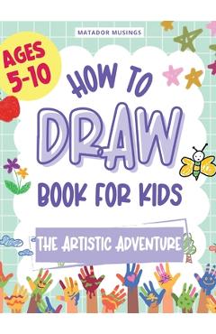 Coperta cărții 'The Artistic Adventure: A How-to-Draw Book for Kids - Hasan Oyekan'