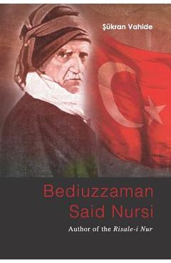 Coperta cărții 'Bediuzzaman Said Nursi: Author of the Risale-i Nur - Sukran Vahide'