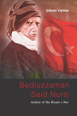 Coperta cărții 'Bediuzzaman Said Nursi: Author of the Risale-i Nur - Sukran Vahide'