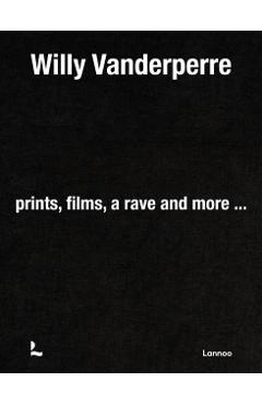 Coperta cărții 'Willy Vanderperre: Prints, Films, a Rave and More... - Alexan Der Fury'