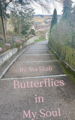 Butterflies in My Soul - Ina Shah