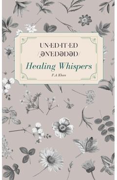 Coperta cărții 'un-ed-it-ed /ˌənˈedədəd/ Healing Whispers - F. A. Khan'