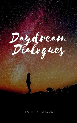 Daydream Dialogues - Ashley Guava