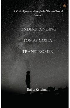 Coperta cărții 'Understanding Tomas Gösta Tranströmer - Baiju Krishnan'