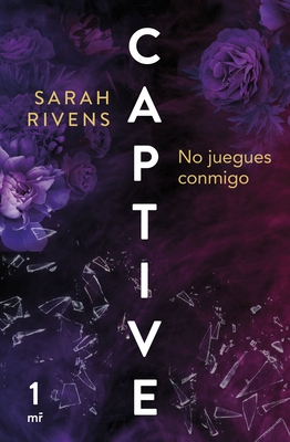 Captive: No Juegues Conmigo - Sarah Rivens