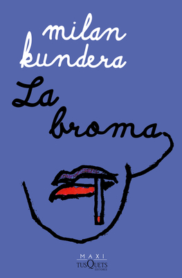 La Broma / The Joke: A Novel - Milan Kundera