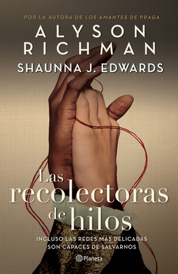 Las Recolectoras de Hilos / The Thread Collectors - Alyson Richman