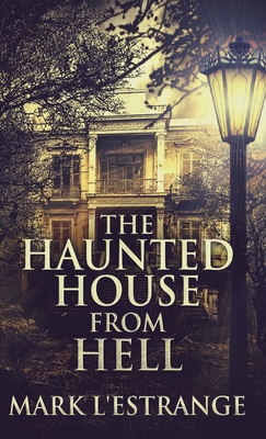 The Haunted House From Hell - Mark L'estrange