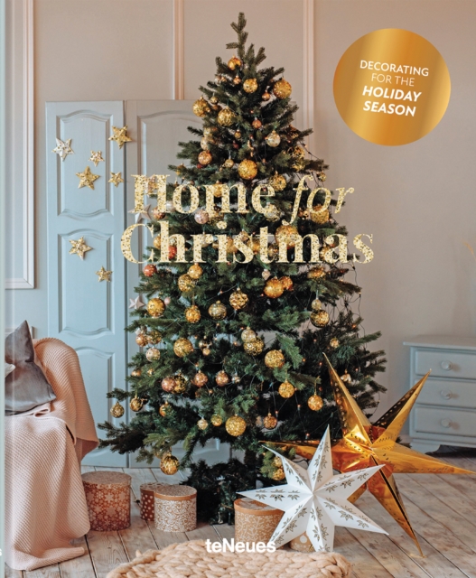 Home for Christmas: Decorating for the Holiday Season - Claire Bingham