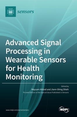 Coperta cărții 'Advanced Signal Processing in Wearable Sensors for Health Monitoring - Maysam Abbod'