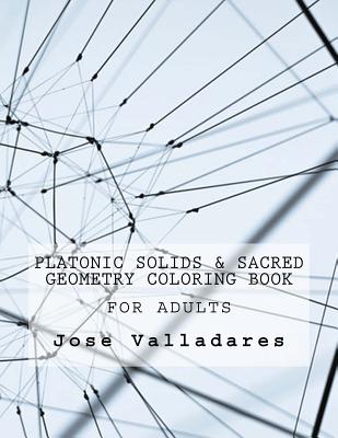 Platonic Solids & Sacred Geometry Coloring Book for Adults - Jose Valladares