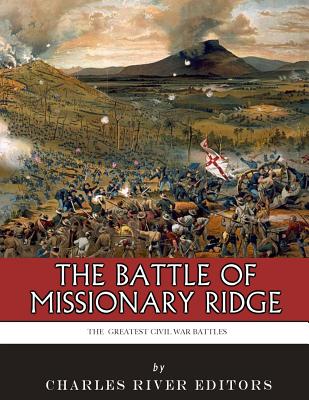The Greatest Civil War Battles: The Battle of Missionary Ridge - Charles River