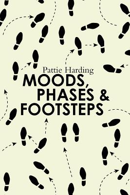 Coperta cărții 'Moods, Phases & Footsteps - Pattie Harding'