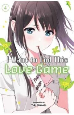 I Want to End This Love Game, Vol. 4 - Yuki Domoto
