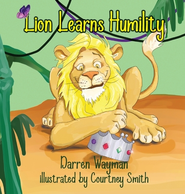 Lion Learns Humility - Courtney Smith