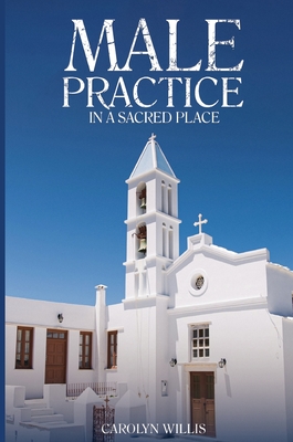 Male Practice in a Sacred Place - Carolyn Willis