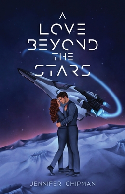 A Love Beyond the Stars - Jennifer Chipman