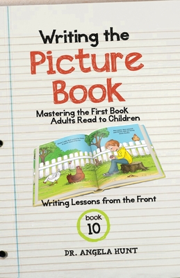 Coperta cărții 'Writing the Picture Book - Angela E. Hunt'