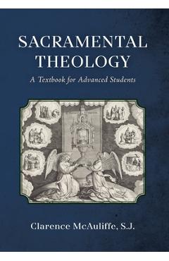 Coperta cărții 'Sacramental Theology: A Textbook for Advanced Students - Clarence Mcauliffe'