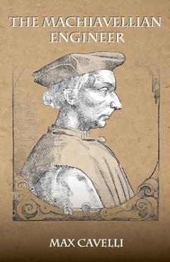 Coperta cărții 'The Machiavellian Engineer - Max Cavelli'