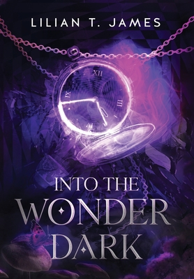 Into the Wonder Dark - Lilian T. James