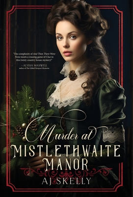 Murder at Mistlethwaite Manor - Aj Skelly