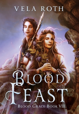 Blood Feast: A Fantasy Romance - Vela Roth