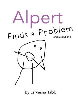 Alpert Finds a Problem: (and a solution!) - Lanesha Tabb