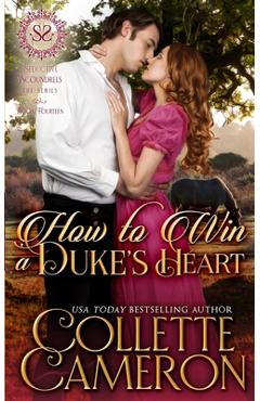 Coperta cărții 'How to Win a Duke's Heart: A Sensual Marriage of Convenience Regency Historical Romance Adventure - Collette Cameron'