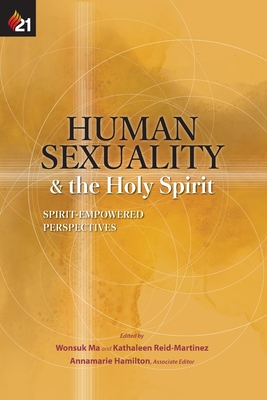 Human Sexuality and the Holy Spirit: Spirit-Empowered Perspectives - Wonsuk Ma