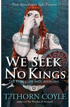 Poza produsului We Seek No Kings - T. Thorn Coyle
