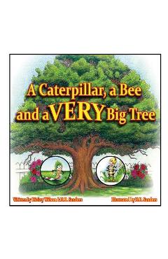 Coperta cărții 'A Caterpillar, a Bee and a VERY Big Tree - Dicksy Wilson'