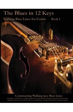 Coperta cărții 'Walking Bass Lines for Guitar: The Blues in 12 keys - Steven Mooney'