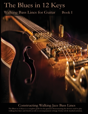 Coperta cărții 'Walking Bass Lines for Guitar: The Blues in 12 keys - Steven Mooney'