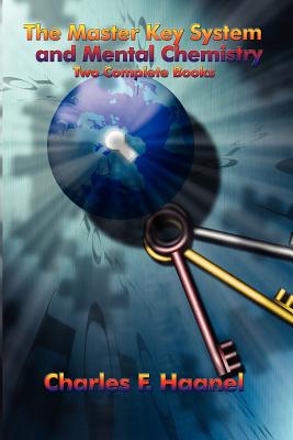 Coperta cărții 'The Master Key System and Mental Chemistry - Charles F. Haanel'