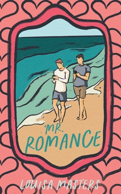 Mr. Romance - Louisa Masters