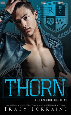 Thorn: A High School Bully Romance - Tracy Lorraine