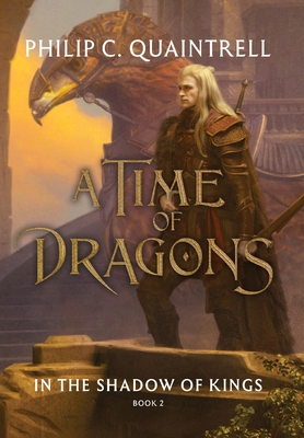 In the Shadow of Kings (A Time of Dragons: Book 2) - Philip C. Quaintrell