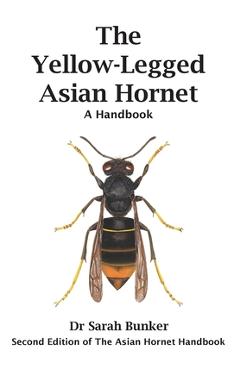 Coperta cărții 'The Yellow-Legged Asian Hornet - A Handbook - Sarah Bunker'