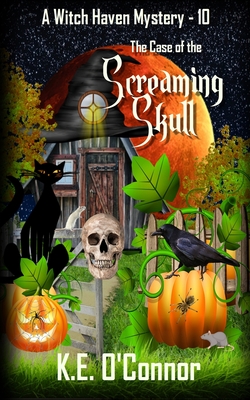 The Case of the Screaming Skull - K. E. O'connor